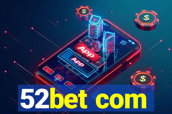 52bet com